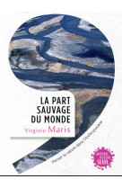 La part sauvage du monde - penser la nature dans l'anthropocene