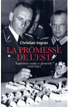 La promesse de l'est - esperance nazie et genocide (1939-1943)