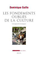 Les fondements oublies de la culture - une approche ecologique