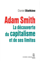 Adam smith. la decouverte du capitalisme et de ses limites