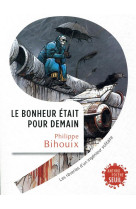 Le bonheur etait pour demain - les reveries d'un ingenieur solitaire