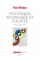 Politique, economie et societe - ecrits et conferences 4