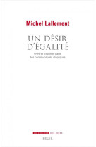 Un desir d'egalite - vivre et travailler dans des communautes utopiques