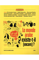 Le monde arabe existe-t-il (encore) ?