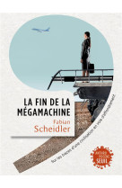 La fin de la megamachine - sur les traces d'une civilisation en voie d'effondrement