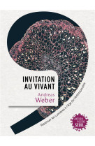 Invitation au vivant - repenser les lumieres a lage de lanthropocene