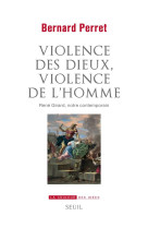 Violence des dieux, violence de l'homme - rene girard, notre contemporain