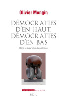 Democraties d'en haut, democraties d'en bas - dans le labyrinthe du politique