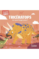 Triceratops ne partage pas !