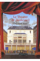 Le theatre de boulevard : ciel, mon mari !