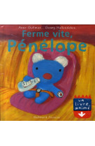 Ferme vite, penelope