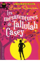 Les mesaventures de tallulah casey t.1