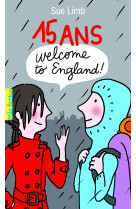 15 ans, welcome to england ! (welcome to e gland!)