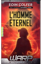 W.a.r.p. tome 3 : l'homme eternel