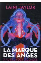 La marque des anges t.3 : au-dela des legendes