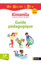 Un monde a lire - serie blanche : kimamila  -  guide pedagogique  -  cp (edition 2019)