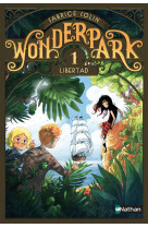 Wonderpark tome 1 : libertad