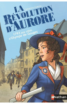 La revolution d'aurore:1793 aux cotes d'olympe de gouges