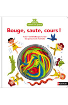 Bouge, saute, cours!