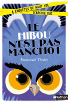 Le hibou n'est pas manchot  -  4 enquetes de haut vol d'archie duc