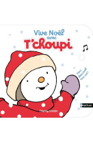 Vive noel avec t'choupi