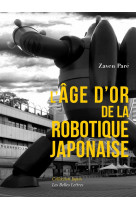 L'age d'or de la robotique japonaise