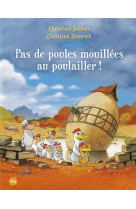 Les p'tites poules tome 11 : pas de poules mouillees au poulailler !