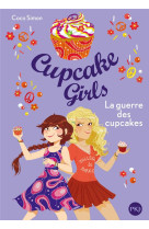 Cupcake girls tome 9 : la guerre des cupcakes