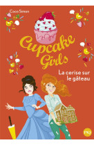 Cupcake girls - tome 12 la cerise sur le gateau - vol12