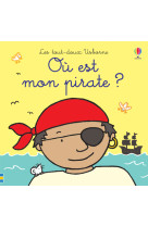 Où est mon pirate ? - les tout-doux usborne