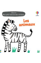 Mon petit livre en noir et blanc : les animaux