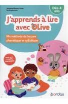 J'apprends a lire avec olive : ma methode de lecture phonetique et syllabique : des 4 ans (edition 2021)