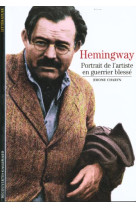 Hemingway  - portrait de l'artiste en guerrier blesse