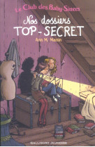 Le club des baby-sitters - mystere : nos dossiers top-secret  -  t.1 a t.3