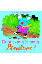 Donne-moi la main, pénélope !