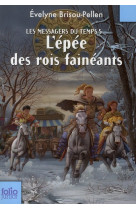 Les messagers du temps tome 5  -  l'epee des rois faineants