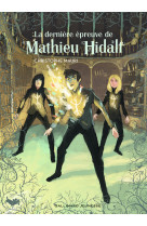 Mathieu hidalf - t05 - la derniere epreuve de mathieu hidalf