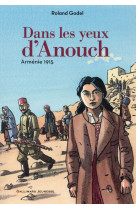 Dans les yeux d'anouch - armenie, 1915