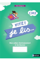 Vite ! je lis... : mon cahier d'entrainement et de fluence : cm2 (edition 2022)