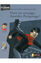 Gare au carnage, amédée petipotage !