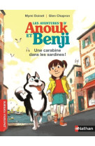 Les aventures d'anouk et benji: une carabine dans les sardines !