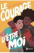 Le courage d'etre moi