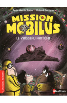 Mission mobilus : le vaisseau fantôme