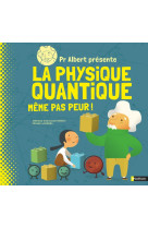 Pr albert presente la physique quantique