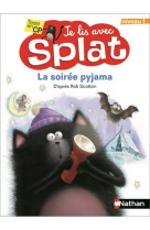 Je lis avec splat : la soiree pyjama : niveau 1