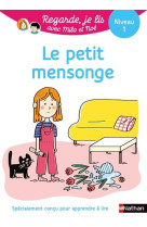 Regarde je lis avec mila et noe ! le petit mensonge - une histoire a lire tout seul niv1