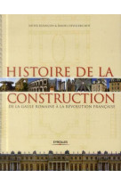 Histoire de la construction 1 - de la gaule romaine a la revolution francaise.