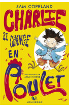 Charlie se change en poulet t.1