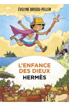 L'enfance des dieux - tome 04 hermes - vol04