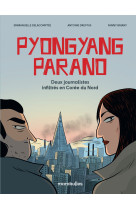 Pyongyang parano - deux journalistes infiltres en coree du nord - d'apres une histoire vraie